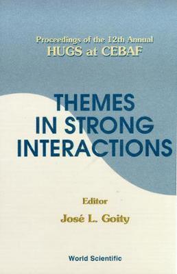 bokomslag Themes In Strong Interactions - Proceedings Of The 12th Annual Hugs At Cebaf