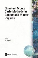 SUZUKI M, Suzuki M, Masuo Suzuki - Quantum Monte Carlo Methods In Condensed Matter Physics, Häftad