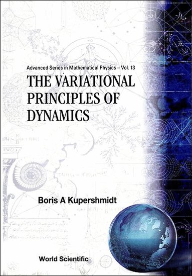 Boris A Kupershmidt - VARIATIONAL PRINCIPLES OF DYNAMICS, THE, Häftad