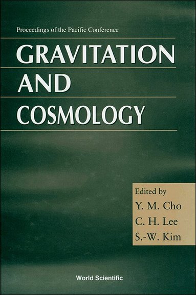 C H LEE & S W KIM Y M CHO, Y M Cho, C H Lee, S-W Kim - GRAVITATION AND COSMOLOGY - PROCEEDINGS OF THE PACIFIC CONFERENCE, Inbunden