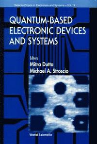 bokomslag Quantum-based Electronic Devices And Systems, Selected Topics In Electronics And Systems, Vol 14