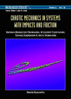 bokomslag Chaotic Mechanics In Systems With Impacts And Friction