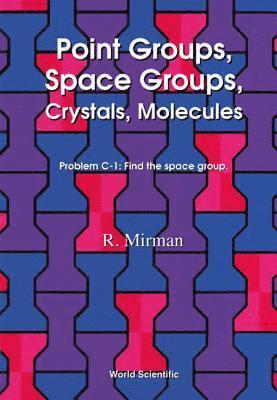 Point Groups, Space Groups, Crystals, Molecules 1