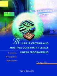 bokomslag Multiple Criteria And Multiple Constraint Levels Linear Programming: Concepts, Techniques And Applications
