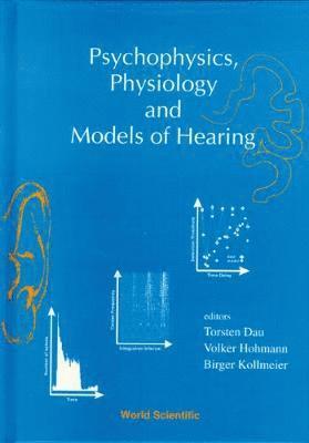 DAU TORSTEN, Torsten Dau, Birger Kollmeier, Volker Hohmann - Psychophysics, Physiology And Models Of Hearing, Inbunden