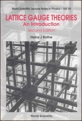 Heinz J. Rothe, HEINZ J ROTHE, Heinz J Rothe - Lattice Gauge Theories: An Introduction (Second Edition), Häftad