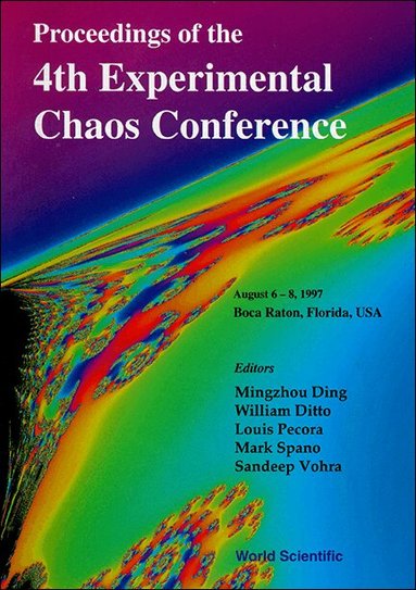 AL DITTO PECORA AL M Z DING, Mingzhou Ding, William Ditto, Louis Pecora, Sandeep Vohra, Mark Spano - PROCEEDINGS OF THE 4TH EXPERIMENTAL CHAOS CONFERENCE, Inbunden
