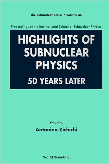 ANTONINO ZICHICHI, Antonino Zichichi - HIGHLIGHTS OF SUBNUCLEAR PHYSICS: 50 YEARS LATER - PROCEEDINGS OF THE INTERNATIONAL SCHOOL OF SUBNUCLEAR PHYSICS, Inbunden