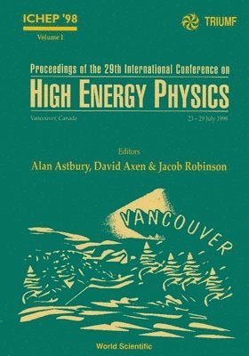 ASTBURY ALAN, Alan Astbury, David Axen, Jacob Robinson - PROCEEDINGS OF THE 29TH INTERNATIONAL CONFERENCE ON HIGH ENERGY PHYSICS: ICHEP '98 (IN 2 VOLUMES), Inbunden