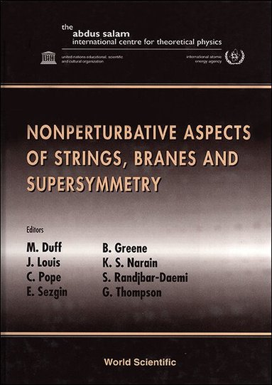 LOUIS J, M Duff, E Sezgin, C Pope, B Greene, J Louis, K S Narain, S Randjbar-Daemi, G Thompson - NONPERTURBATIVE ASPECTS OF STRINGS, BRANES AND SUPERSYMMETRY - PROCEEDINGS OF THE SPRING SCHOOL ON NONPERTURBA, Inbunden