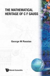 bokomslag The Mathematical Heritage of C F Gauss