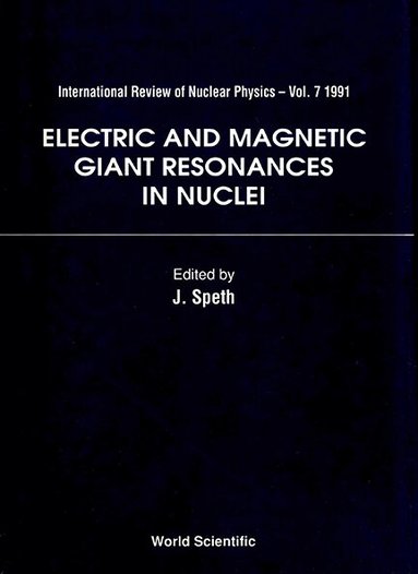 Speth J, J Speth - ELECTRIC AND MAGNETIC GIANT RESONANCES IN NUCLEI, Häftad