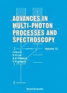 bokomslag Advances In Multi-photon Processes And Spectroscopy, Volume 12
