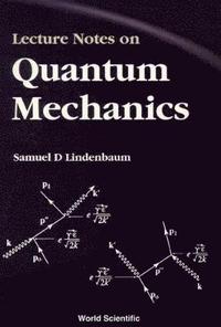 bokomslag Lecture Notes On Quantum Mechanics