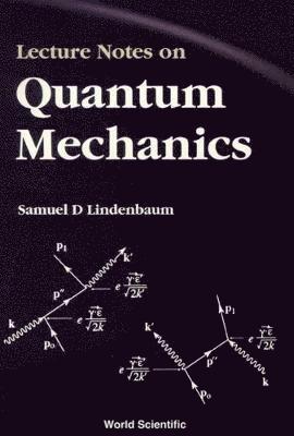 bokomslag Lecture Notes On Quantum Mechanics