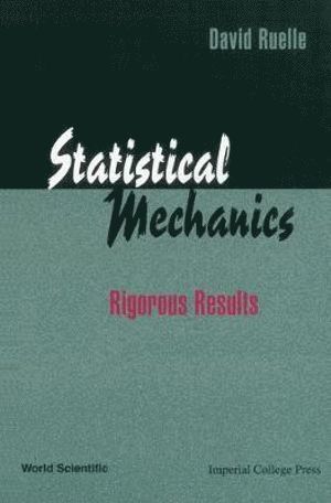 David Ruelle, France) Ruelle, David (Institute Des Hautes Etudes Scientifiques, RUELLE DAVID, Ruelle David - Statistical Mechanics: Rigorous Results, Inbunden