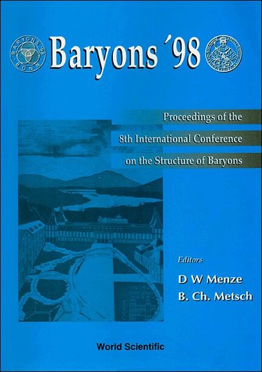 DIETMAR W MENZE & BERNARD CH METSCH, D W Menze, B Metsch - BARYONS '98 - PROCEEDINGS OF THE 8TH INTERNATIONAL CONFERENCE ON THE STRUCTURE OF BARYONS, Inbunden