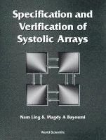 bokomslag Specification And Verification Of Systolic Arrays