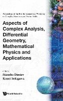 Aspects of Complex Analysis, Differential Geometry, Mathematical Physics and Applications 1