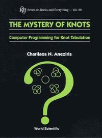 bokomslag Mystery Of Knots, The: Computer Programming For Knot Tabulation