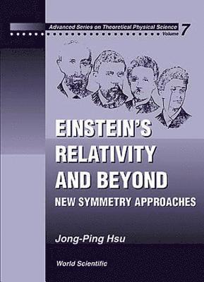 Einstein's Relativity And Beyond: New Symmetry Approaches 1