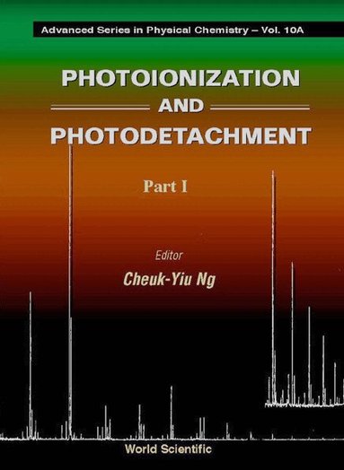 NG CHEUK-YIU, Cheuk-Yiu Ng - PHOTOIONIZATION AND PHOTODETACHMENT (IN 2 PARTS), Inbunden