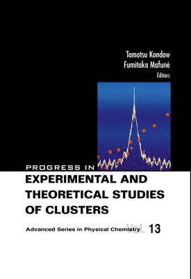 bokomslag Progress In Experimental And Theoretical Studies Of Clusters