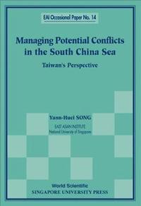 bokomslag Managing Potential Conflicts In The South China Sea: Taiwan's Perspective