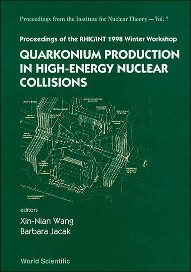 XIN-NIAN WANG & BARBARA JACAK, Xin-Nian Wang, Barbara Jacak - QUARKONIUM PRODUCTION IN HIGH-ENERGY NUCLEAR COLLISIONS, PROCEEDINGS OF THE RHIC/INT 1998 WINTER WORKSHOP, Inbunden