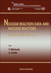 bokomslag Nuclear Reaction Data And Nuclear Reactors - Physics, Design And Safety: Proceedings Of The Workshop