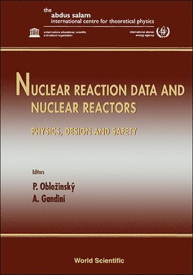 bokomslag Nuclear Reaction Data And Nuclear Reactors - Physics, Design And Safety: Proceedings Of The Workshop