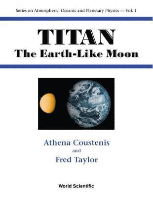 Athena Coustenis, Fredric William Taylor, COUSTENIS ATHENA - Titan: The Earth-like Moon, Inbunden