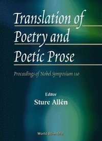 bokomslag Translation Of Poetry And Poetic Prose - Proceedings Of The Nobel Symposium 110