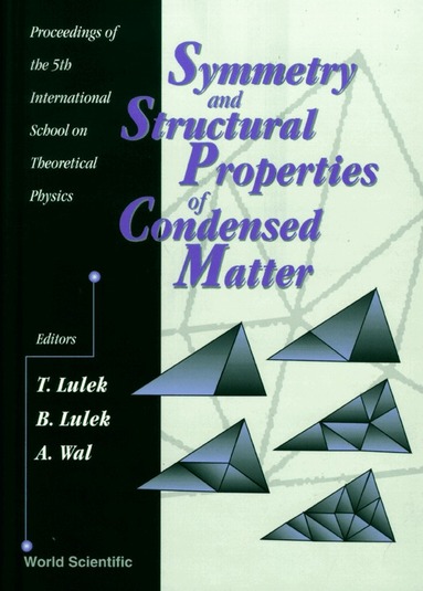 B LULEK & A WAL T LULEK, T Lulek, B Lulek, A Wal - SYMMETRY AND STRUCTURAL PROPERTIES OF CONDENSED MATTER - PROCEEDINGS OF THE 5TH INTERNATIONAL SCHOOL ON THEORETICAL PHYSICS, Inbunden