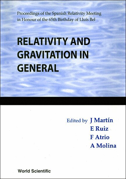 MOLIN RUIZ ATRIO & A MOLINA & J MARTIN, J Martín, E Ruiz, F Atrio, A Molina - RELATIVITY AND GRAVITATION IN GENERAL - PROCEEDING OF THE SPANISH RELATIVITY MEETING IN HONOUR OF THE 65TH BIRTHDAY OF LLUIS BEL, Inbunden