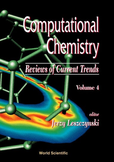 LESZCZYNSKI JERZY, Jerzy Leszczynski - COMPUTATIONAL CHEMISTRY: REVIEWS OF CURRENT TRENDS, VOL. 4, Inbunden