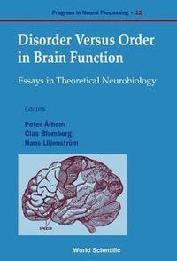 bokomslag Disorder Versus Order In Brain Function, Essays In Theoretical Neurobi