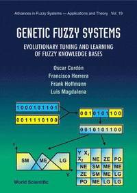 bokomslag Genetic Fuzzy Systems: Evolutionary Tuning And Learning Of Fuzzy Knowledge Bases