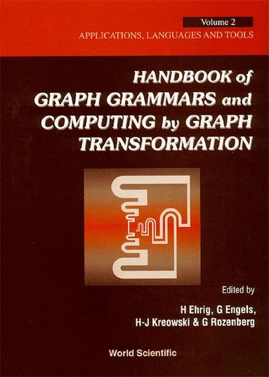 EHRIG H, H Ehrig, G Engels, H-J Kreowski, G Rozenberg - HANDBOOK OF GRAPH GRAMMARS AND COMPUTING BY GRAPH TRANSFORMATION - VOLUME 2: APPLICATIONS, LANGUAGES AND TOOLS, Inbunden