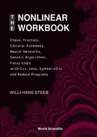 bokomslag Nonlinear Workbook, The: Chaos, Fractals, Cellular Automata, Neural Networks, Genetic Algorithms, Fuzzy Logic With C++, Java, Symbolicc++ And Reduce Programs