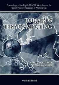 bokomslag Towards Teracomputing - Proceedings Of The Eighth Ecmwf Workshop On The Use Of Parallel Processors In Meteorology