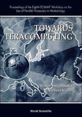 bokomslag Towards Teracomputing - Proceedings Of The Eighth Ecmwf Workshop On The Use Of Parallel Processors In Meteorology