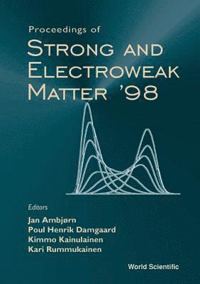 Strong and Electroweak Matter: Copenhagen, Denmark 2-5 December 1998 1