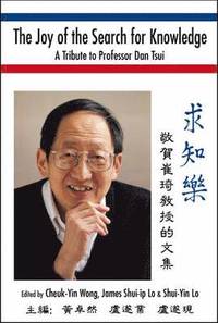 bokomslag Joy Of The Search For Knowledge, The: A Tribute To Professor Dan Tsui
