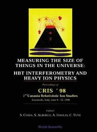 bokomslag Measuring The Size Of Things In The Universe: Hbt Interferometry And Heavy Ion Physics: Proceedings Of Cris '98