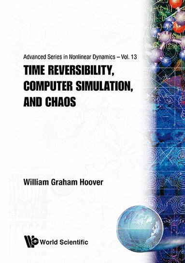William Graham Hoover - TIME REVERSIBILITY, COMPUTER SIMULATION, AND CHAOS, Inbunden