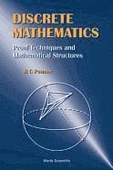 bokomslag Discrete Mathematics - Proof Techniques And Mathematical Structures