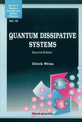 WEISS ULRICH - QUANTUM DISSIPATIVE SYS (2ND ED), Inbunden