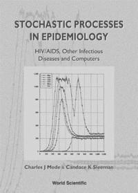 bokomslag Stochastic Processes In Epidemiology: Hiv/aids, Other Infectious Diseases And Computers