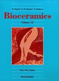 bokomslag Bioceramics: v.12 Workshop for Ceramics in Joint Prostheses, Singapore 13-14 October 1999: Workshop for Ceramics in Joint Prostheses, Singapore 13-14 October 1999